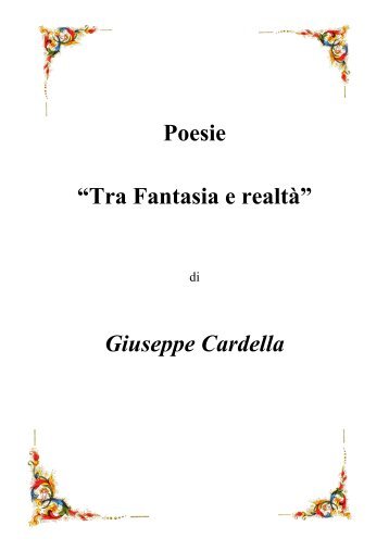 Poesie “Tra Fantasia e realtà” Giuseppe Cardella - Cardellaart.It
