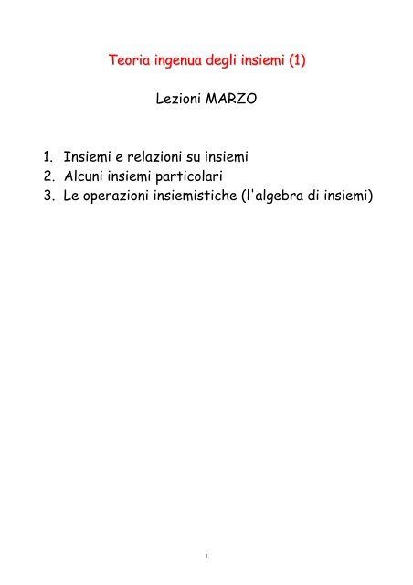 Teoria ingenua degli insiemi (1) Lezioni MARZO 1. Insiemi e ...