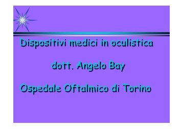 Dispositivi medici in oculistica dott. Angelo Bay Ospedale ... - SIFO