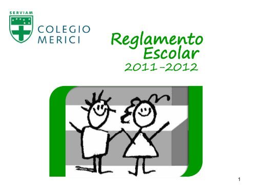 Consulta el Reglamento Escolar 2011-12 - colegio merici