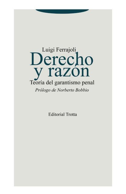 DERECHO Y RAZÓN TEORÍA DEL GARANTISMO PENAL. LUIGI ...