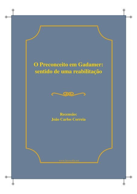 O Preconceito em Gadamer: sentido de uma reabilitação - LusoSofia