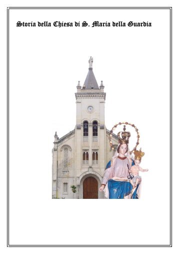 scarica la storia - Storia della Parrocchia Santa Maria della Guardia ...
