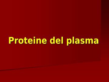 lezione proteine plasmatiche prof. bono 30/03/2011 - Aulett@'99
