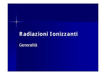 LEZIONE RADIAZIONI 2011.pdf - Medicina del Lavoro - Tor Vergata