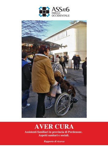 Aver cura [pdf - 1,39 MB] - Friuli Occidentale - Regione Autonoma ...