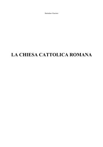 LA CHIESA CATTOLICA ROMANA - I miei scritti