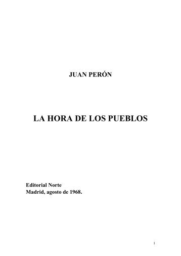 Juan Perón - La Hora De Los Pueblos - Peronismo Militante