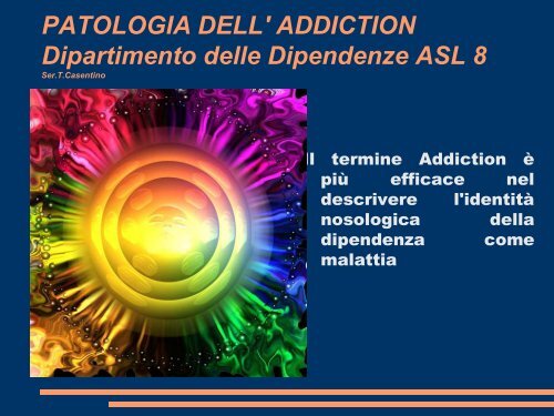 Patologia dell'Addiction - Formazione Casentino