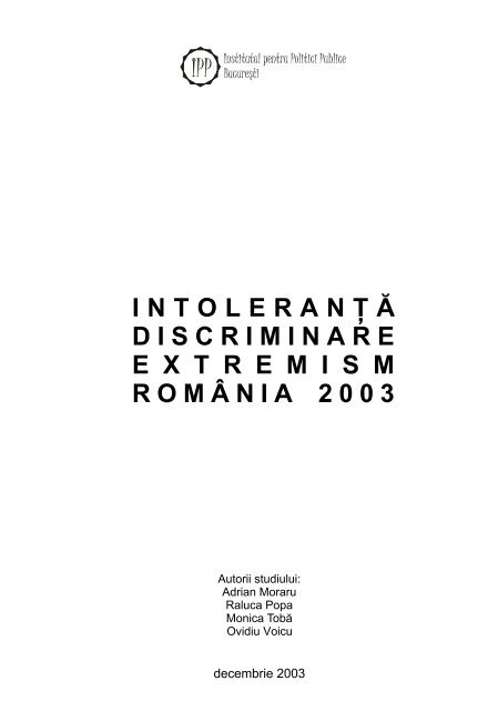 Studiul Intoleranţă discriminare şi extremism - Institutul pentru ...