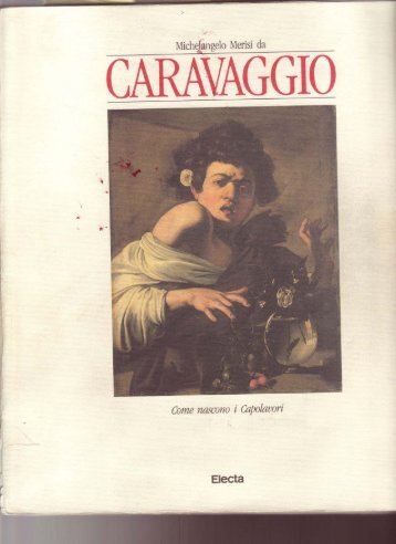 Michelangelo Merisi da Caravaggio. Come ... - Roberta Lapucci