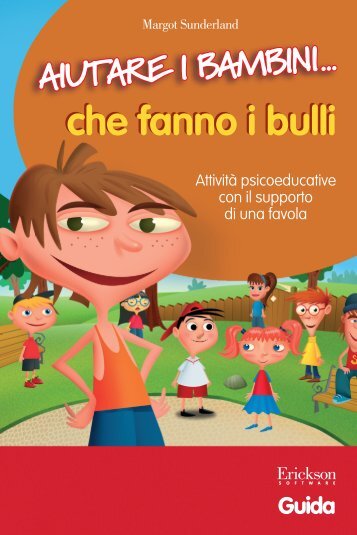 Guida Aiutare i bambini... che fanno i bulli - Edizioni Centro Studi ...