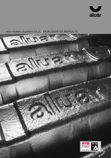 Aluar Aluminio Argentino S.A.I.C. CATALOGUE OF PRODUCTS