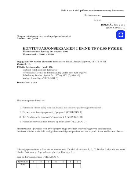 KONTINUASJONSEKSAMEN I EMNE TFY4100 FYSIKK