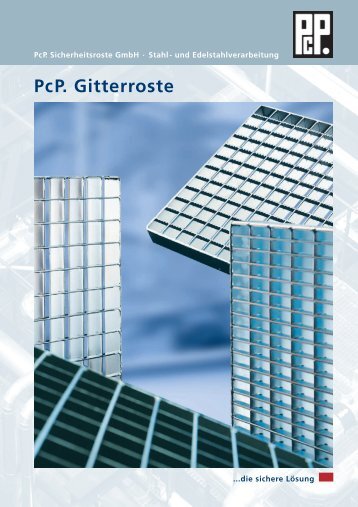 Brosch.re Gitterroste - PcP . PcP. Sicherheitsroste GmbH . Stahl- und ...