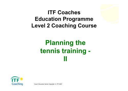 29. ITF Level 2 Coaching Course - Planning the tennis training - II