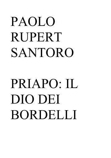 Priapo: il dio dei bordelli -versione p. T - santoro rupert