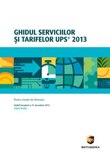GHIDUL SERVICIILOR ȘI TARIFELOR UPS® 2013 - UPS.com