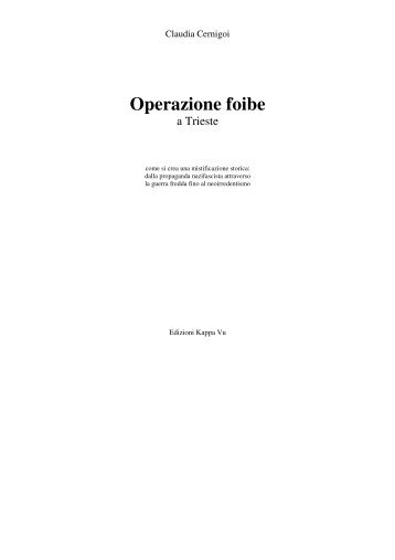 Claudia Cernigoi «Operazione Foibe a Trieste - Lager.it