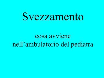 SVEZZAMENTO QUANDO - Associazione Pediatria di Comunità