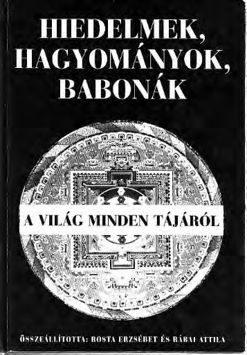 Hiedelmek, hagyományok, babonák a világ minden tájáról