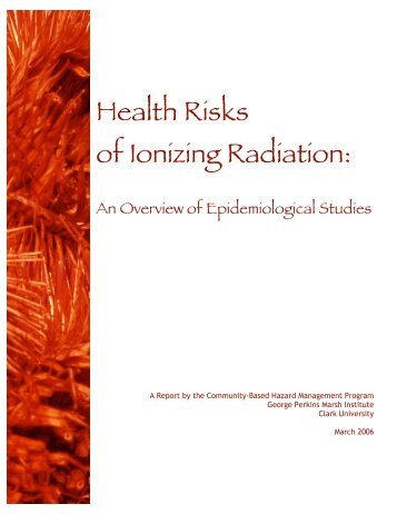 Health Risks of Ionizing Radiation: - Clark University