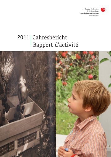 Jahresbericht Rapport d'activité 2011 - Schweizer Obstverband