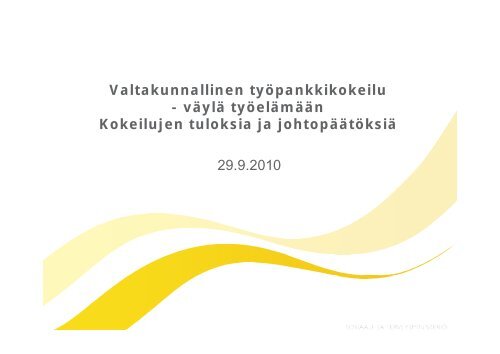 Valtakunnallinen työpankkikokeilu - väylä työelämään Kokeilujen ...
