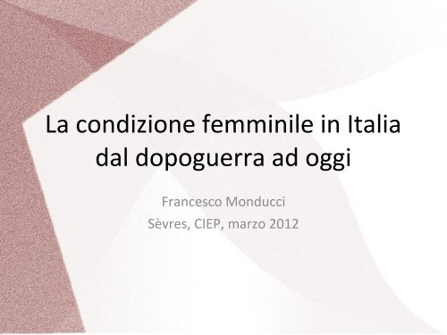 La condizione femminile in Italia dal dopoguerra ad oggi - Vizavi