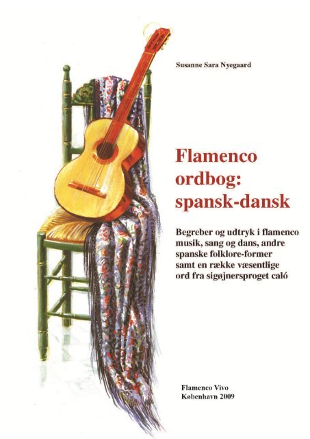 Flamenco ordbog: spansk dansk. Begreber og ... - Flamenco Vivo