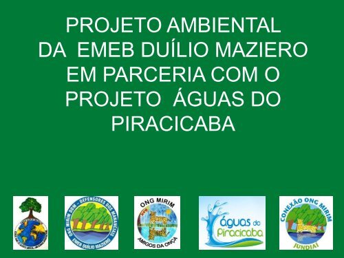 PROJETO AMBIENTAL DA EMEB DUÍLIO MAZIERO EM PARCERIA ...