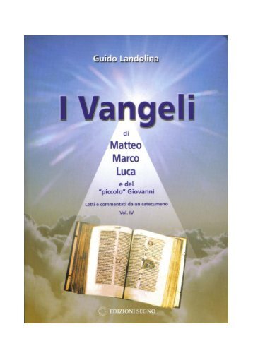 I Vangeli di Matteo, Marco, Luca e del - Il catecumeno