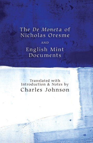 The De Moneta of Nicholas Oresme and English Mint Documents