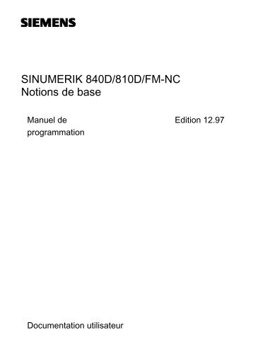 SINUMERIK 840D/810D/FM-NC Manuel de programmation Notions ...