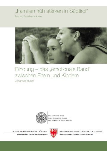„Familien früh stärken in Südtirol“ Bindung – das „emotionale Band ...