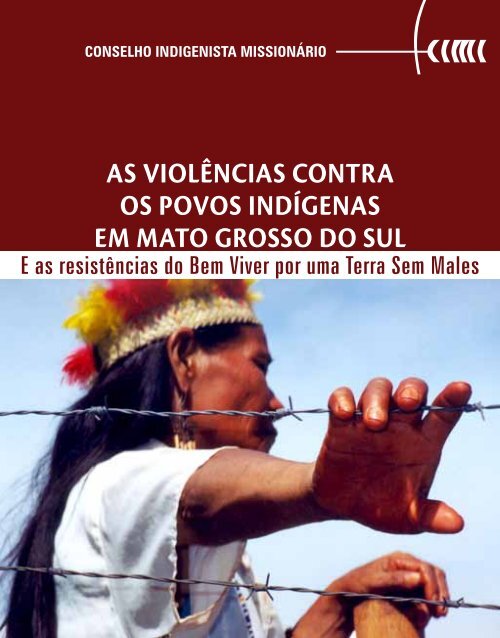 AS VIOLÊNCIAS CONTRA OS POVOS INDÍGENAS EM MATO GROSSO DO SUL