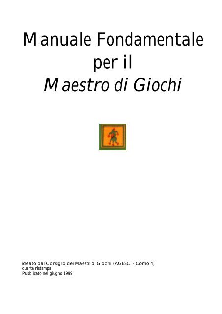 Manuale Fondamentale per il Maestro di Giochi - TuttoScout.org