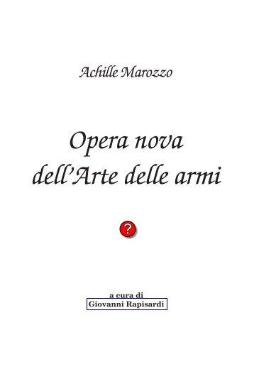 Achille Marozzo Opera nova dell'Arte delle armi - Associazione ...