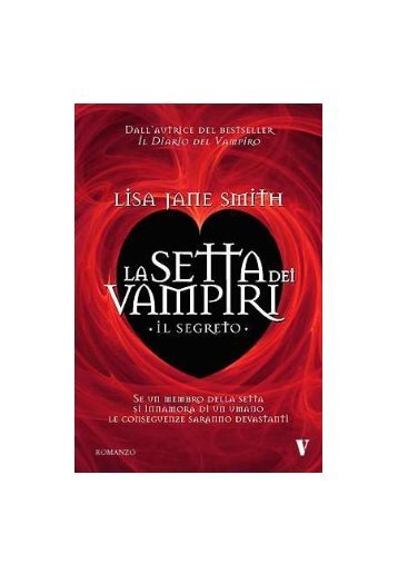 Lisa Jane Smith - la setta dei vampiri - Il segreto - Liberi di Leggere