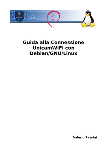 UnicamWiFi con Debian/GNU/Linux - Università degli Studi di ...