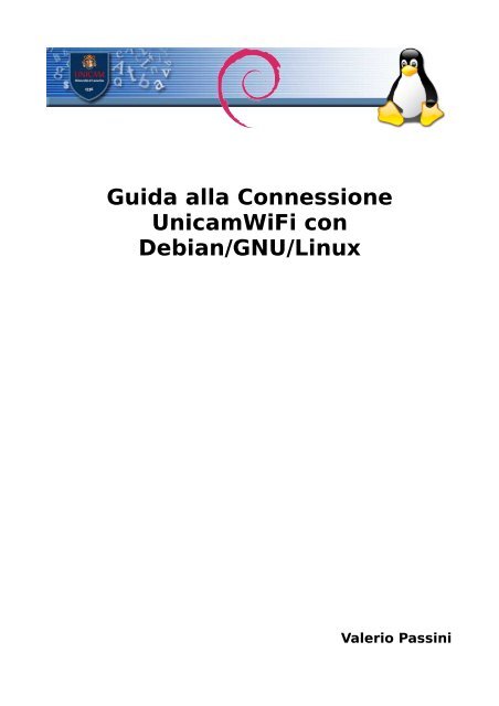 UnicamWiFi con Debian/GNU/Linux - Università degli Studi di ...