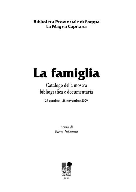 La famiglia - Biblioteca Provinciale di Foggia La Magna Capitana