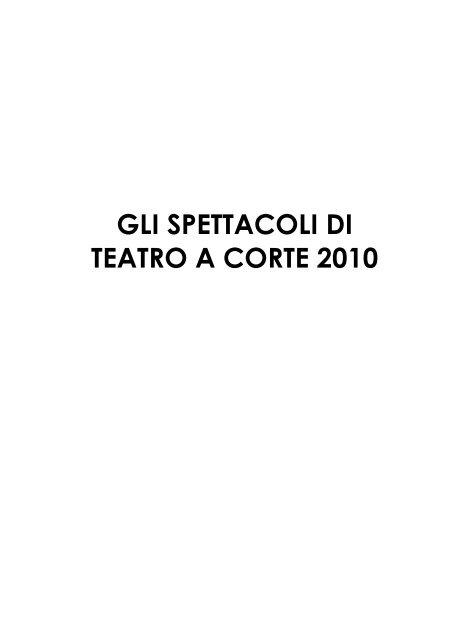 Nel triennio che abbiamo alle spalle, il Festival Teatro a Corte ...