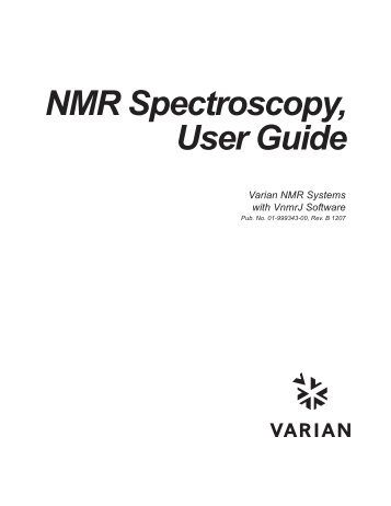 NMR Spectroscopy, User Guide, VnmrJ 2.2C - Agilent Technologies