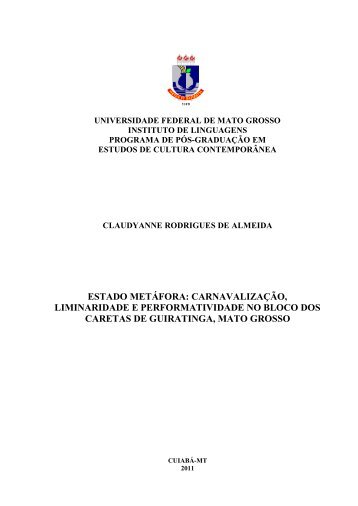 ESTADO METÁFORA: CARNAVALIZAÇÃO, LIMINARIDADE ... - UFMT