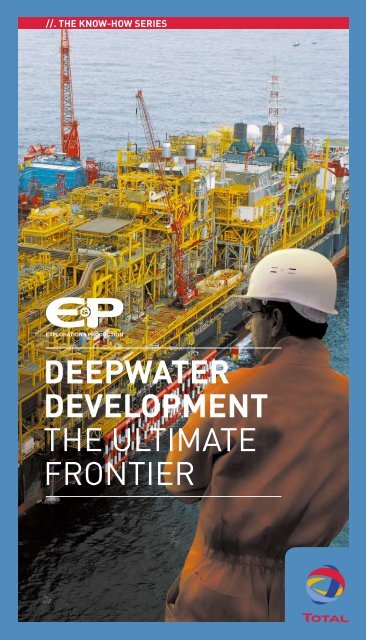 Deepwater development The ultimate frontier - Total.com