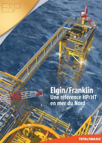 Elgin/Franklin Une référence HP/HT en mer du Nord - Total.com