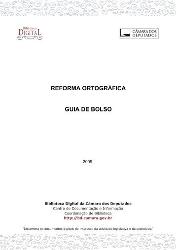 reforma ortográfica guia de bolso - Biblioteca Digital da Câmara dos ...