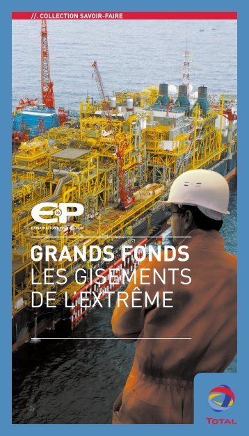 Grands Fonds Les gisements de l'extrême (pdf - 10,45 Mo) - Total.com