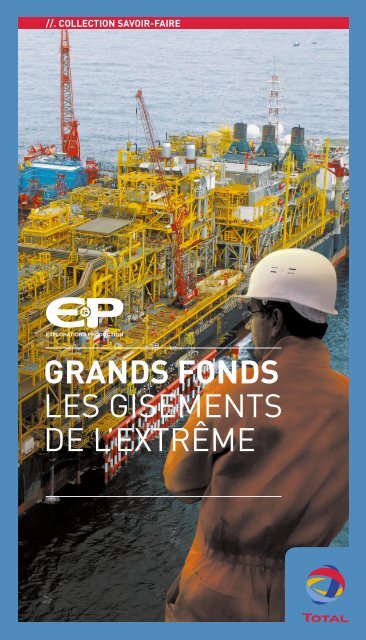 Grands Fonds Les gisements de l'extrême (pdf - 10,45 Mo) - Total.com